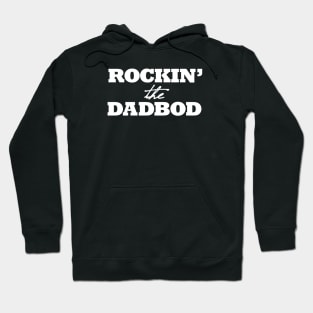 ROCKIN' the DADBOD Hoodie